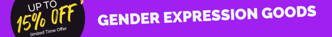 up to 15% Off Gender Expression Goods