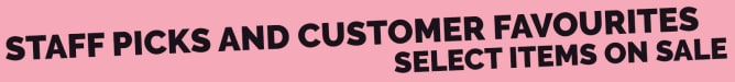 Staff Picks & Customer Favourites - Select Items On Sale