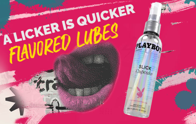 A Licker is Quicker - Flavored Lube