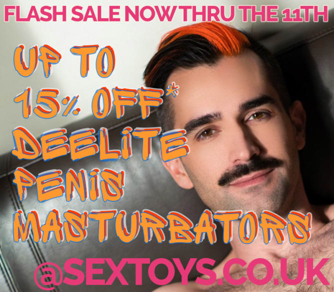 FLASH SALE thru FEB 11th up to 15% off DEELITE Penis Masturbators