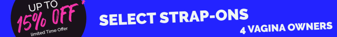 up to 15% Off Strap-ons 4 Vagina Owners