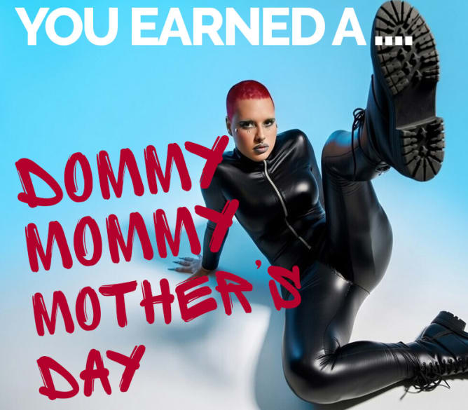 you earned a DOMMY MOMMY MOTHER