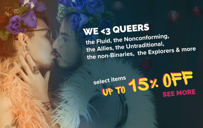 for the Q  the Fluid, the Nonconforming, the Allies, the Untraditional, the non-Binaries,  the Explorers & more. We <3 QUEERS >click to see more< select items on sale up to 15% Off