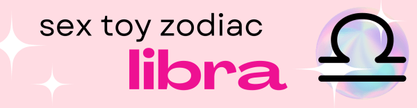 Sex Toy Zodiac: Libra