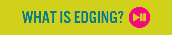 edging