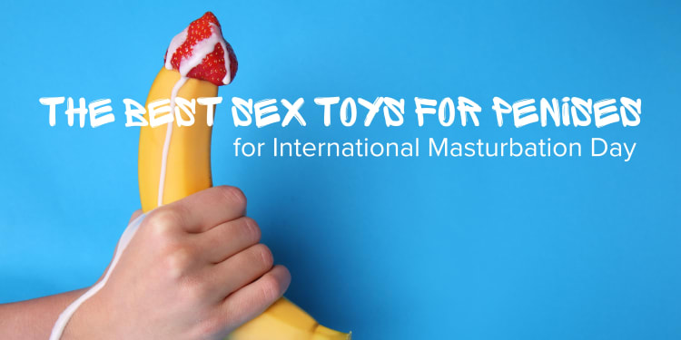 This selection of penis toys will help take your masturbation day to new heights with new sensations