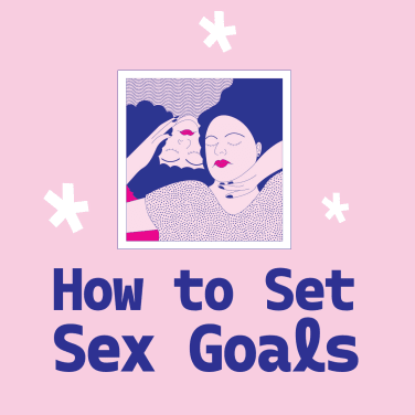 How to Set Sex Goals | The Pleasure Chest