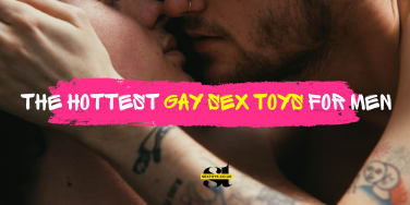 The hottest gay sex toys for men