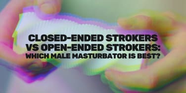 Closed-Ended Strokers vs Open-Ended Strokers: Which Male Masturbator is Best?