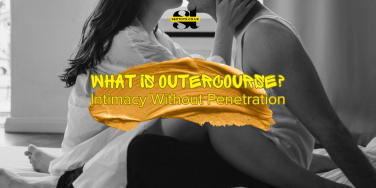 What Is Outercourse? Intimacy Without Penetration