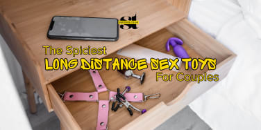 The Spiciest Long Distance Sex Toys For Couples