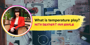 'What is Temperature play?' With Sexpert, Gigi Engle