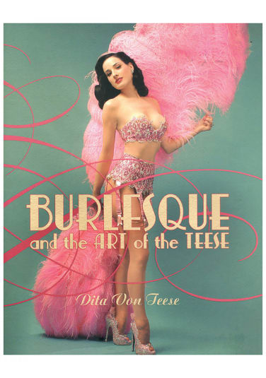 Burlesque and the Art of the Teese