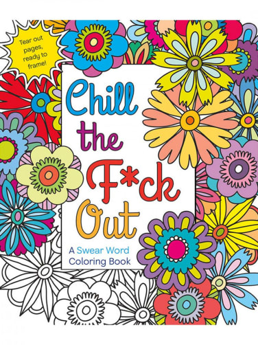 Chill the F*ck Out Coloring Book