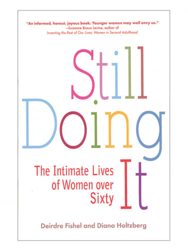 Still Doing It: The Intimate Lives of Women Over 60
