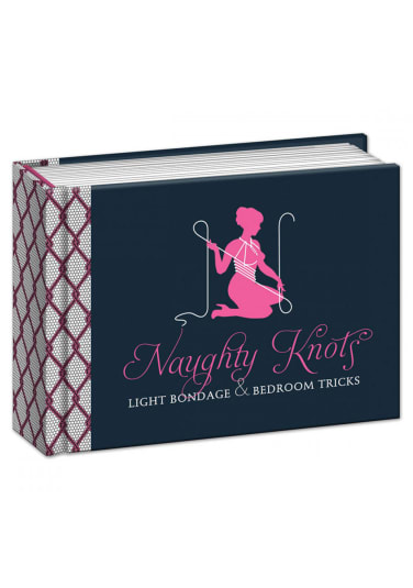 Naughty Knots - Light Bondage and Bedroom Tricks