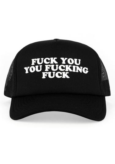 Fuck You You Fucking Fuck Hat