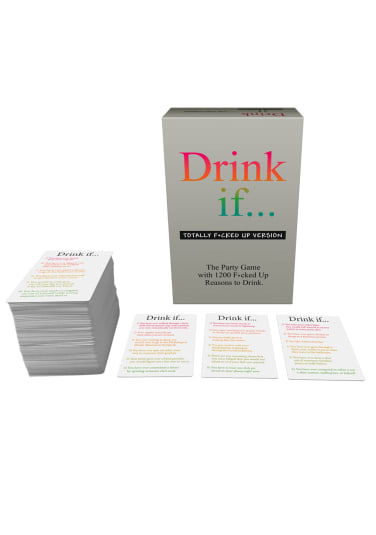 Drink If... Totally Fucked Up Version