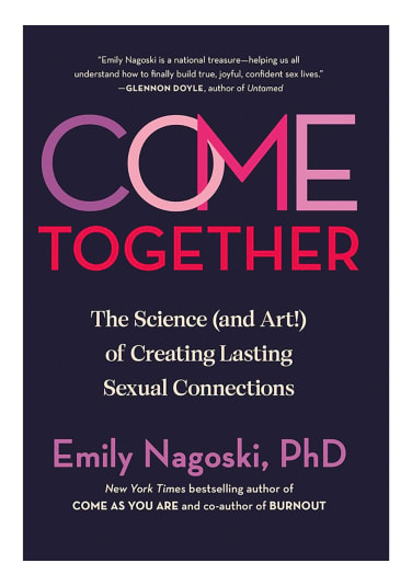 Come Together: The Science and Art of Creating Lasting Sexual Connections