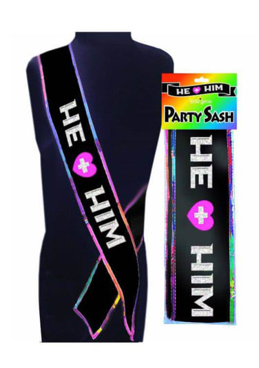 He + Him Party Sash