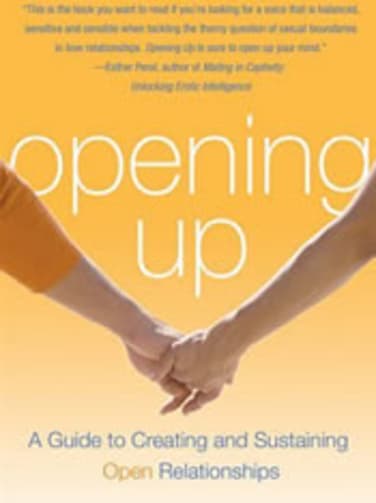 Opening Up: A Guide to Creating and Sustaining Open Relationships