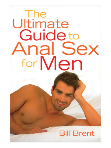 Ultimate Guide To Anal Sex For Men