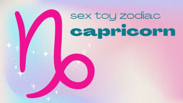 Sex Toy Zodiac: Capricorn
