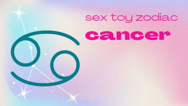 Sex Toy Zodiac: Cancer