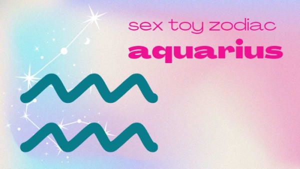 Sex Toy Zodiac: Aquarius