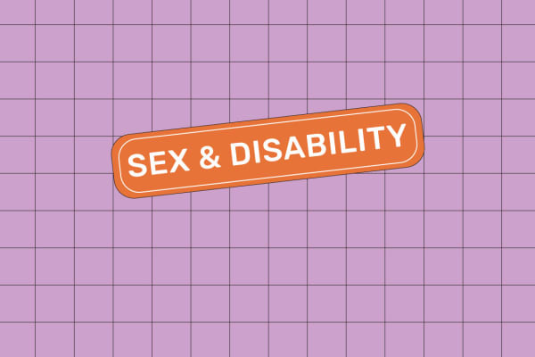 SEX & DISABILITY: HOW TO COMBAT ABLEISM IN THE BEDROOM