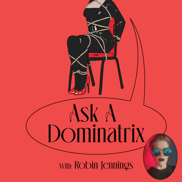 Ask a Dominatrix