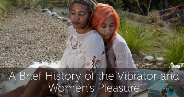 A Brief History of the Vibrator and Women’s Pleasure