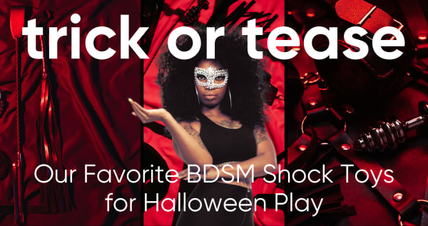 Trick or Tease: Our Favorite BDSM Shock Toys for Halloween Play