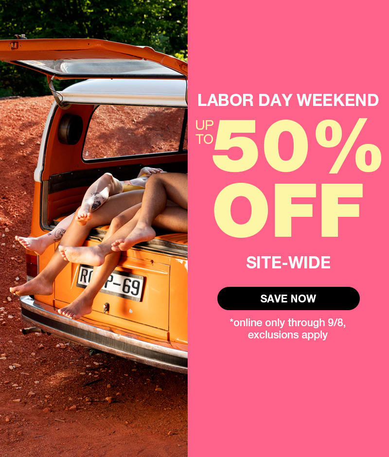 LABOR DAY WEEKEND up to 50% OFF