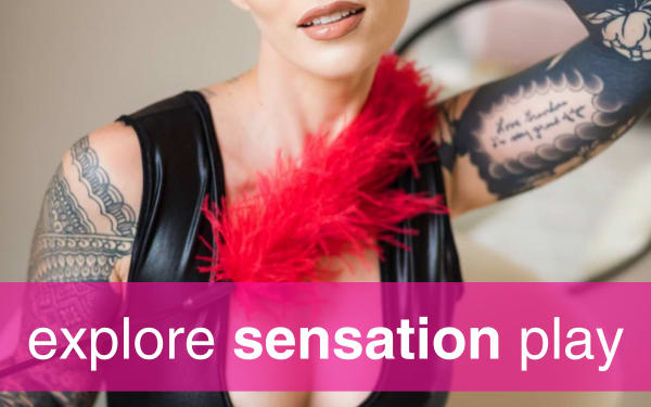 Discover sensory sex and sensation play
