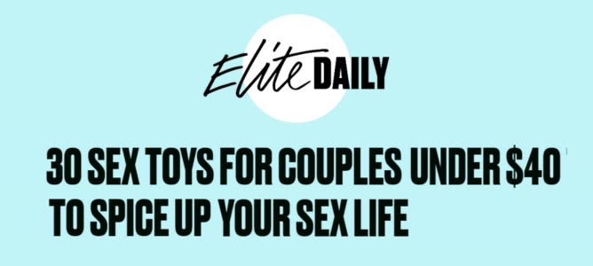 Elite Daily:30 SexToys For Couples Under $40 To Spice Up Your Sex Life