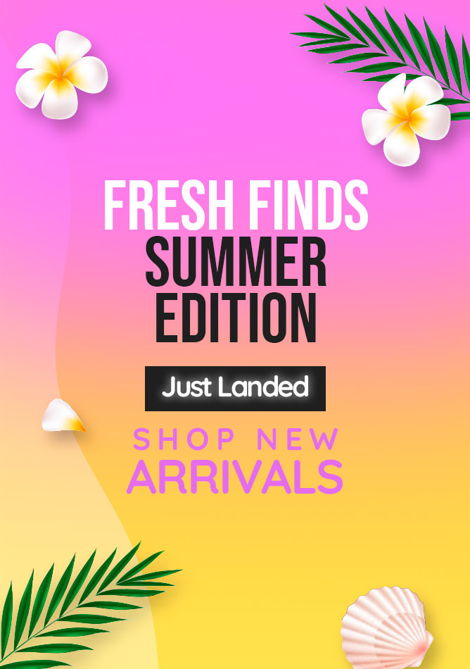 Summer is here - new arrivals