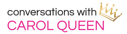 Conversations with Carol Queen