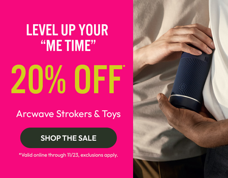 20% off Arcwave strokers online, exclusions apply