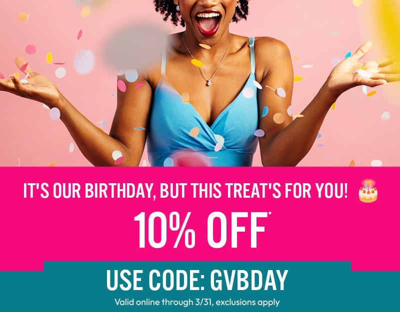 10% off with code GVBDAY - online only, exclusions apply