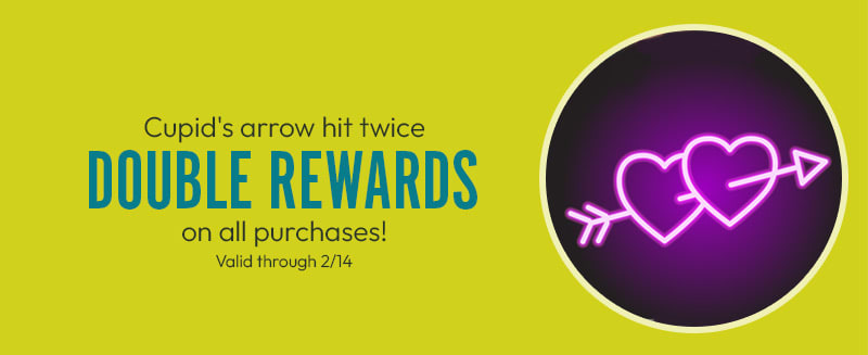 Double rewards points on all purchases through 2/14