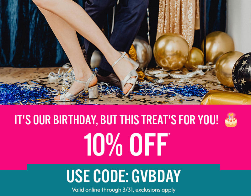 10% off with code GVBDAY online, exclusions apply.
