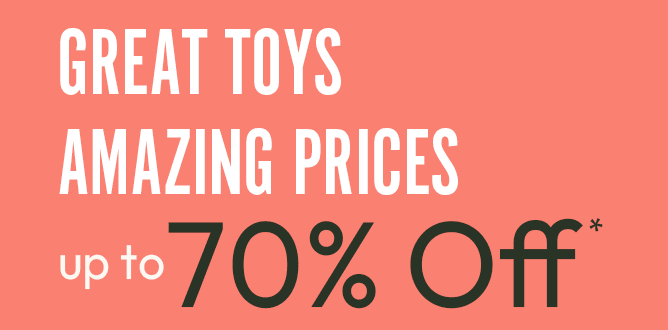 Great Toys, Amazing Prices - up to 70% Off