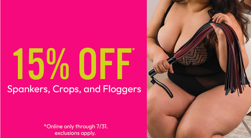 15% off spankers, crops, and floggers online. exclusions apply.