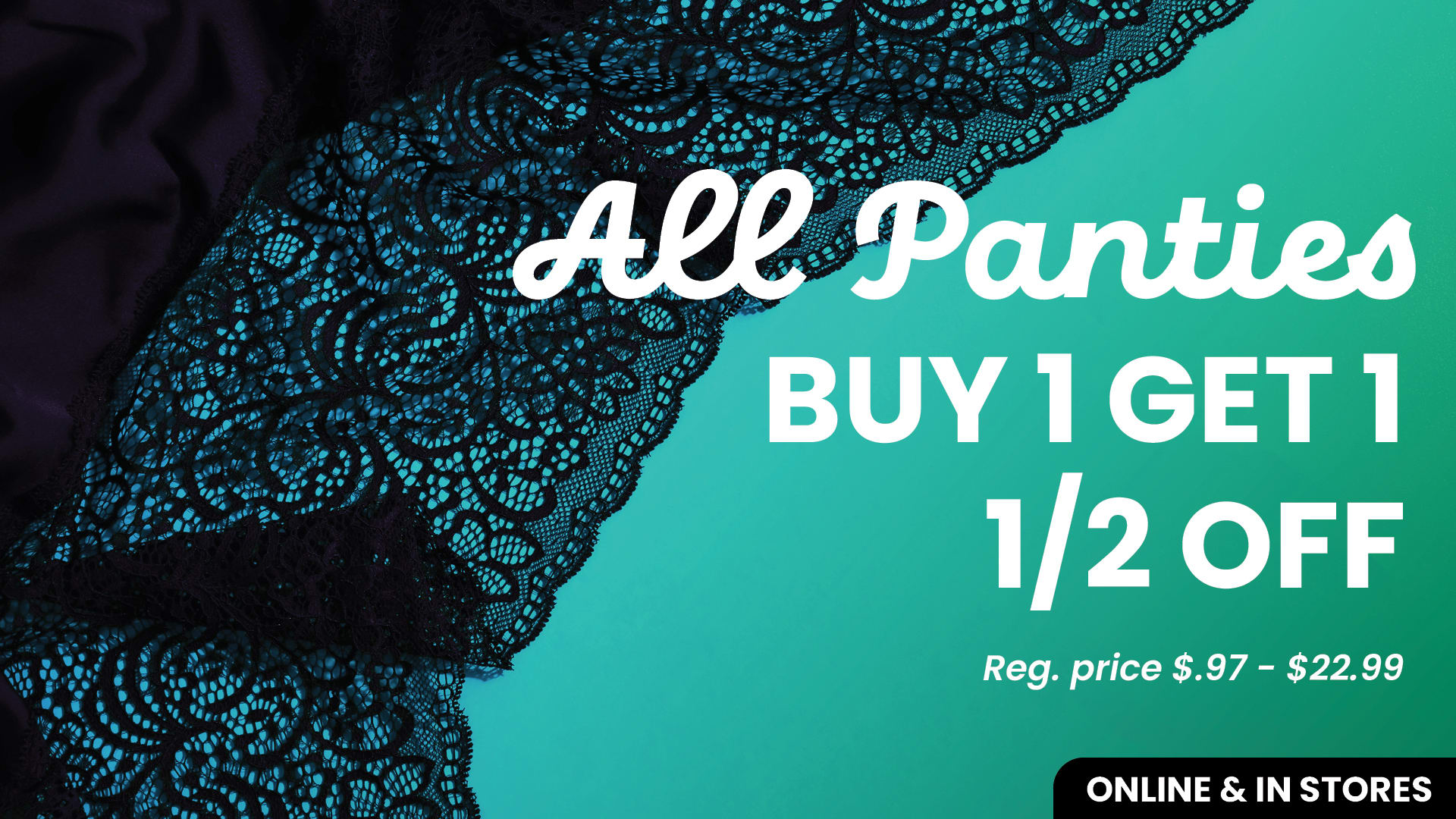 All Panties Buy One, Get One, Half OFF!