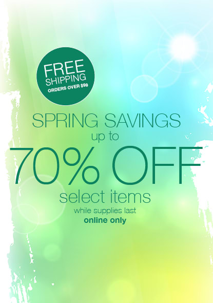 Spring SAVINGS! Take up to 70% OFF Select Items, while supplies last!