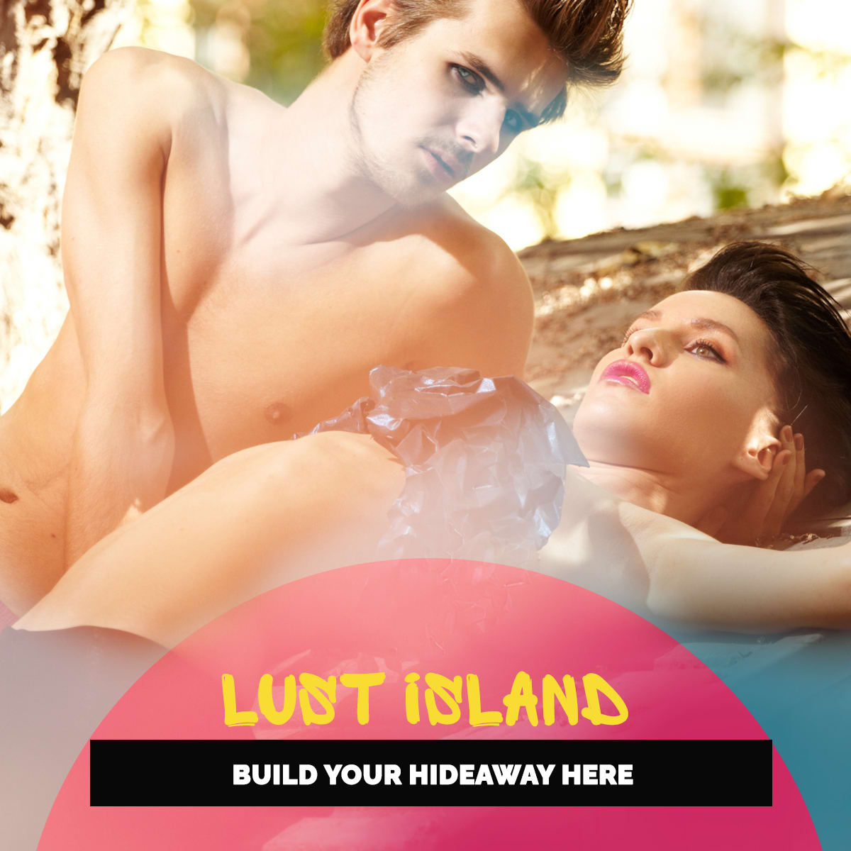 LUST ISLAND - BUILD YOUR HIDEAWAY HERE