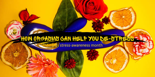 How orgasms can be the best stress relief ahead of national stress-awareness day