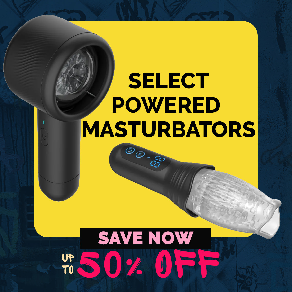 Flash Sale - Select Power Masturbators Up To 50% OFF