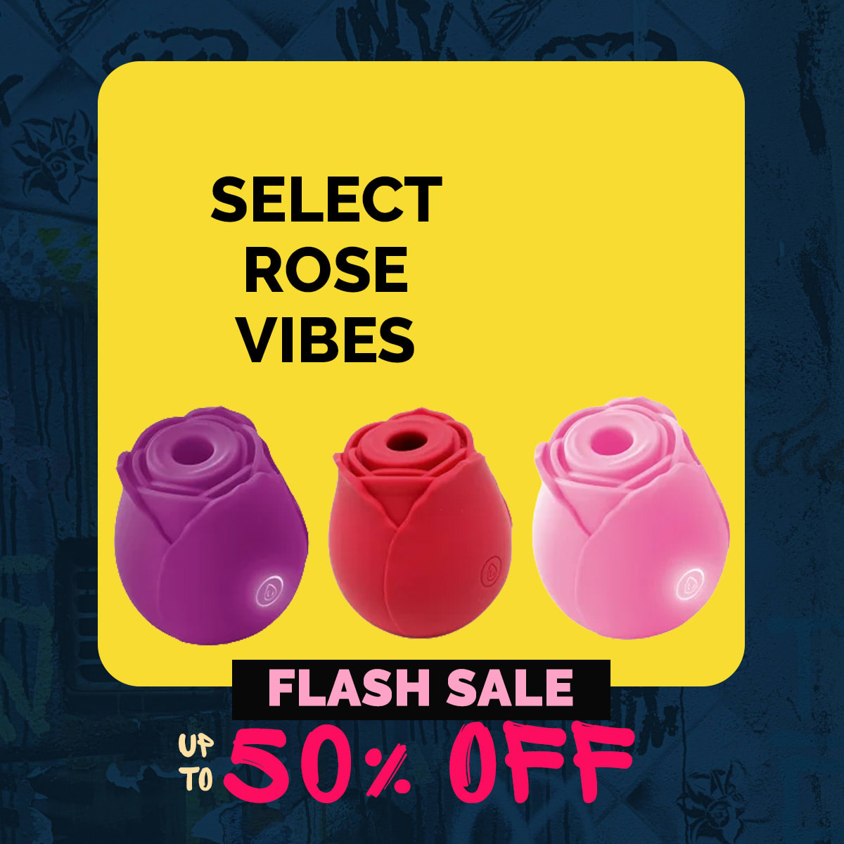 FLASH SALE - Select Rose Vibes On Sale UP TO 50% OFF
